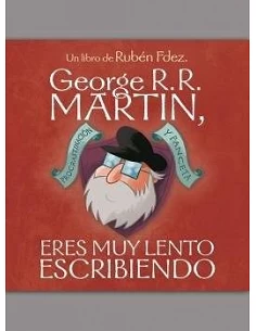 GEORGE R. R. MARTIN, ERES...